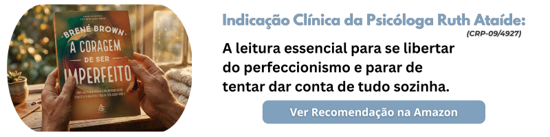Indicação da Psicóloga Ruth Ataíde para o livro A Coragem de Ser Imperfeito na Amazon, para tratar a síndrome da mulher maravilha e o perfeccionismo.