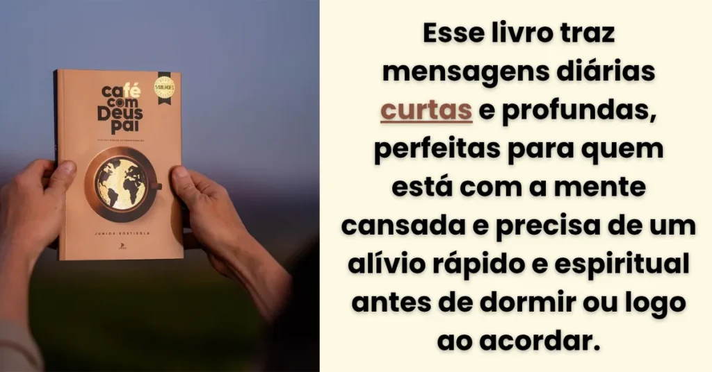 Mãos segurando o livro devocional Café com Deus Pai, uma ótima leitura para ajudar a acalmar a mente ansiosa com Deus.
